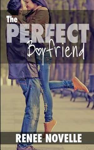 The Perfect Boyfriend de Renee Novelle