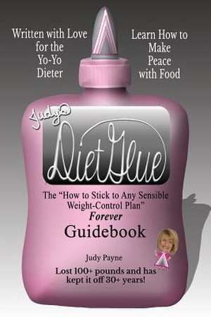 Judy's Dietglue de Judy Payne