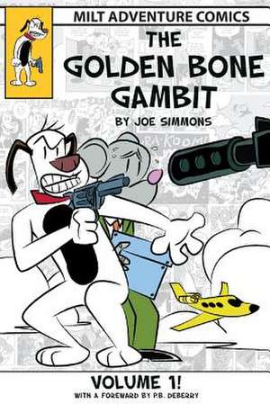 The Golden Bone Gambit de Joe Simmons