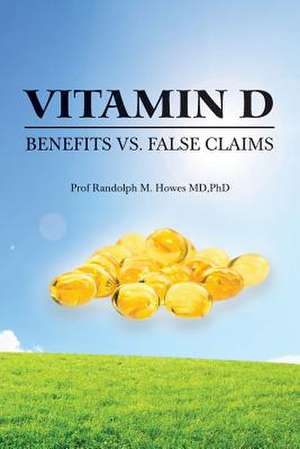 Vitamin D de Phd Prof Randolph M. Howes MD