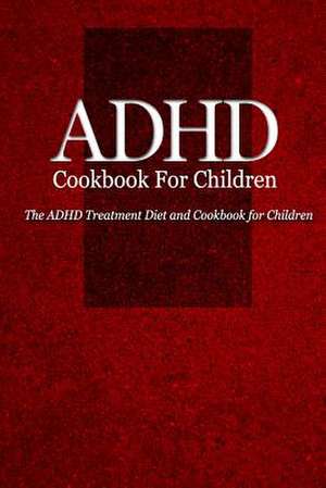 ADHD Cookbook for Children de Naturalcure Press