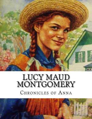 Lucy Maud Montgomery, Chronicles of Anna de Lucy Maud Montgomery