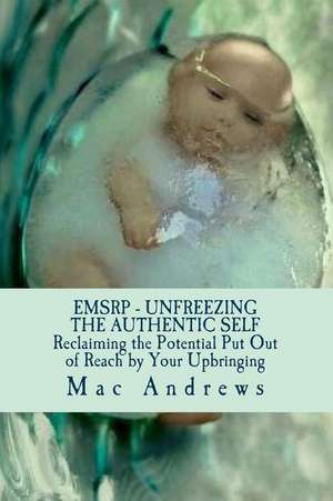 Emsrp - Unfreezing the Authentic Self de Mac Andrews