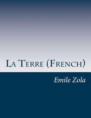 La Terre (French) de Emile Zola