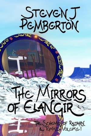 The Mirrors of Elangir de Steven J. Pemberton