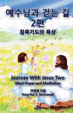 Journey with Jesus Two de Yong Hui V. McDonald