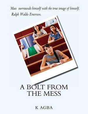 A Bolt from the Mess de K. Agba