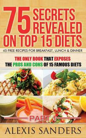 75 Secrets Revealed on Top 15 Diets de Alexis Sanders