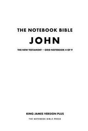 The Notebook Bible, New Testament, John, Grid Notebook 4 of 9 de Notebook Bible Press