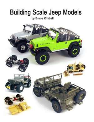 Building Scale Jeep Models de Bruce Kimball