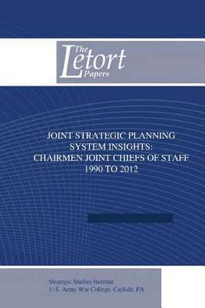 Joint Strategic Planning System Insights de Strategic Studies Institute U. S. Army Wa