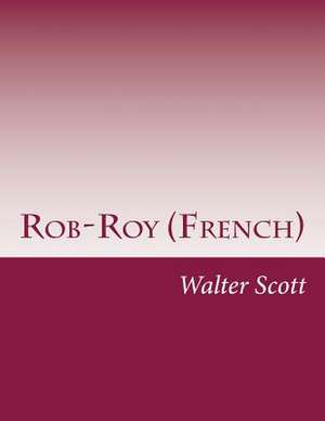 Rob-Roy (French) de Sir Walter Scott