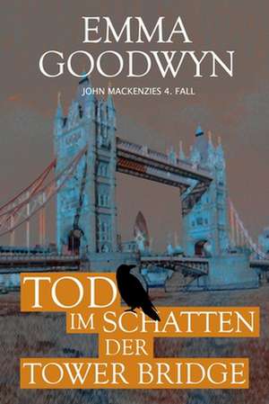 Tod Im Schatten Der Tower Bridge de Emma Goodwyn