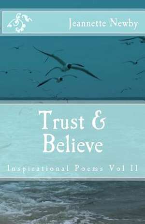 Trust & Believe de Jeannette Newby