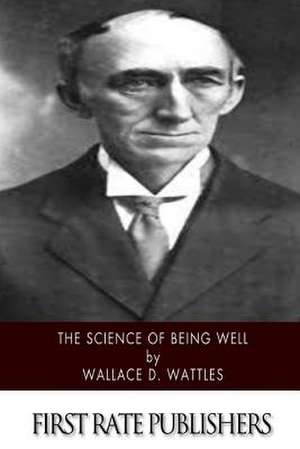 The Science of Being Well de Wattles, Wallace D.