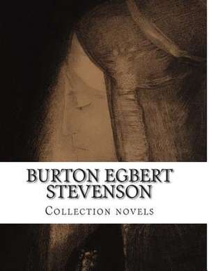 Burton Egbert Stevenson, Collection Novels de Burton Egbert Stevenson