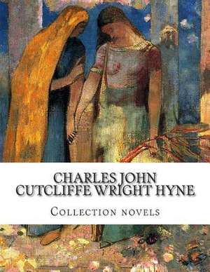 Charles John Cutcliffe Wright Hyne, Collection Novels de Charles John Cutcliffe Wright Hyne