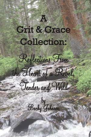 A Grit & Grace Collection de Becky Johnson