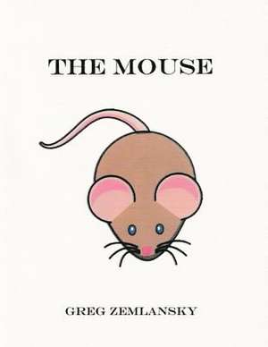 The Mouse de Greg Zemlansky