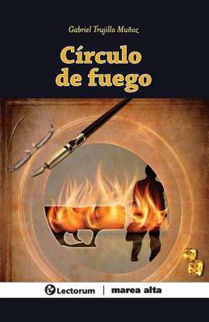 Circulo de Fuego de Gabriel Trujillo Munoz