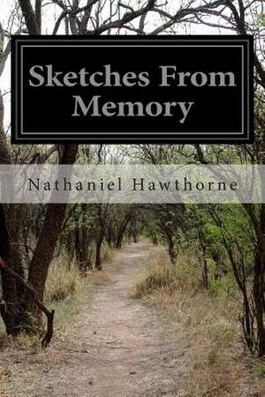 Sketches from Memory de Nathaniel Hawthorne