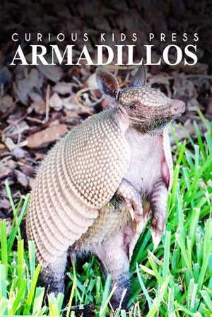 Armadillos - Curious Kids Press de Curious Kids Press