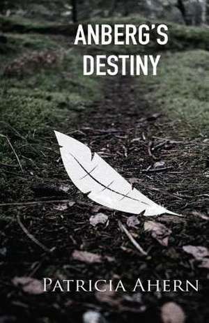 Anberg's Destiny de Patricia Ahern