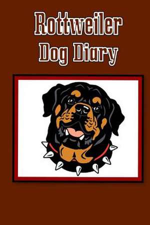 Rottweiler Dog Diary de Debbie Miller