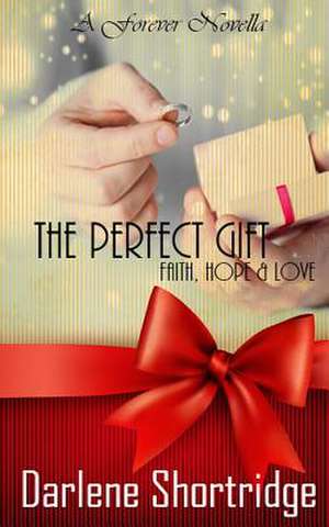 The Perfect Gift de Darlene Shortridge