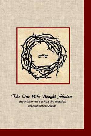 The One Who Bought Shalom de Deborah Renda Shields