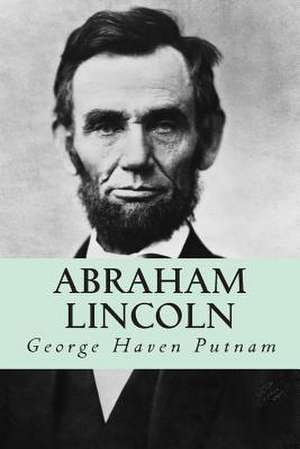 Abraham Lincoln de George Haven Putnam