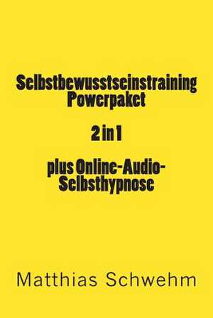 Selbstbewusstseinstraining Powerpaket 2in1 Plus Online-Audio-Selbsthypnose de Matthias Schwehm