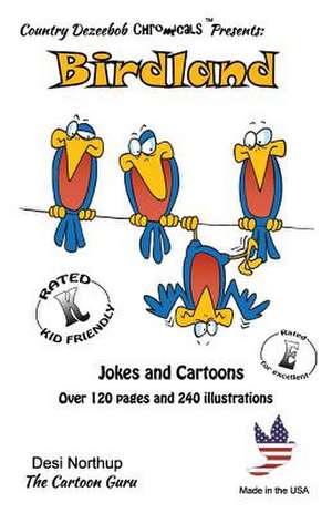 Birdland -- Jokes and Cartoons de Desi Northup