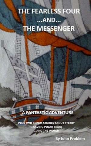 The Fearless Four and the Messenger de John Problem