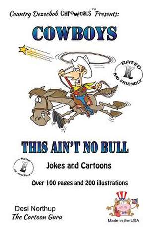 Cowboy's -- This Ain't No Bull -- Jokes and Cartoons de Desi Northup