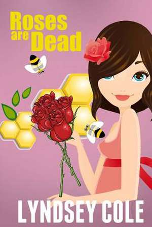 Roses Are Dead de Lyndsey Cole