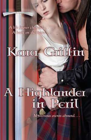 A Highlander in Peril de Kara Griffin