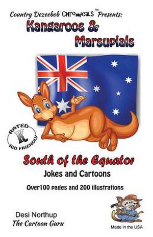 Kangaroo's & Marsupials -- South of the Equator -- Jokes and Cartroons de Desi Northup