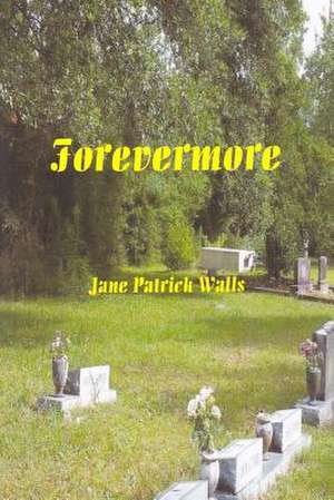 Forevermore de Jane Patrick Walls