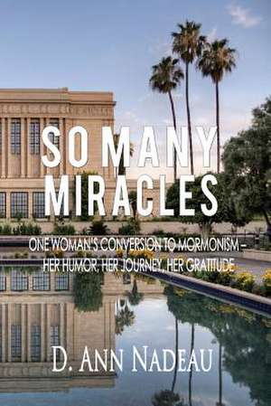 So Many Miracles de D. Ann Nadeau