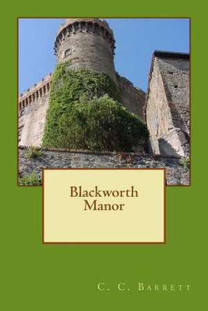 Blackworth Manor de C. C. Barrett