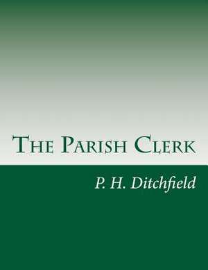 The Parish Clerk de P. H. Ditchfield