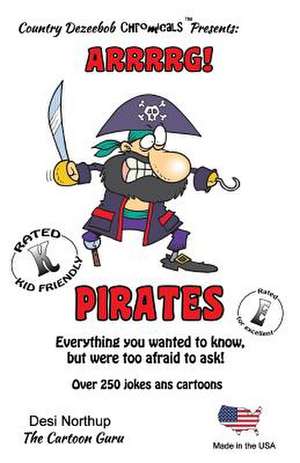 Pirates -- Arrrrg ! -- Over 250 Jokes and Cartoons de Desi Northup