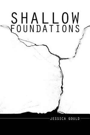 Shallow Foundations de Jessica Gould