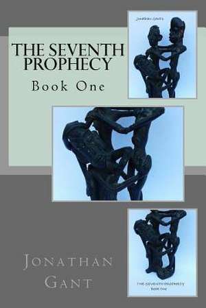 The Seventh Prophecy de Jonathan Gant