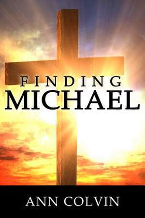 Finding Michael de Ann Colvin