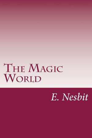 The Magic World de E. Nesbit