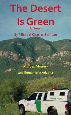 The Desert Is Green de MR Michael Charles Sullivan