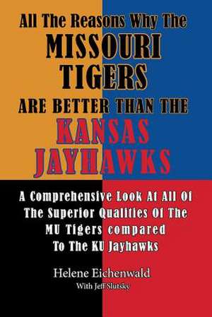 All the Reasons Why the Missouri Tigers Are Better Than the Kansas Jayhawks de Helene Eichenwald