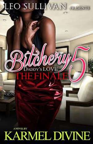 Bitchery 5 Daddy's Love de Karmel Divine